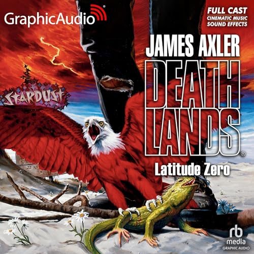 Latitude Zero [Dramatized Adaptation] by James Axler