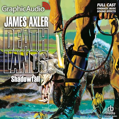 Shadowfall [Dramatized Adaptation] by James Axler