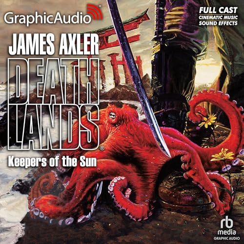 Keepers of the Sun [Dramatized Adaptation] by James Axler