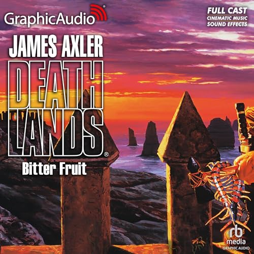 Bitter Fruit [Dramatized Adaptation] by James Axler