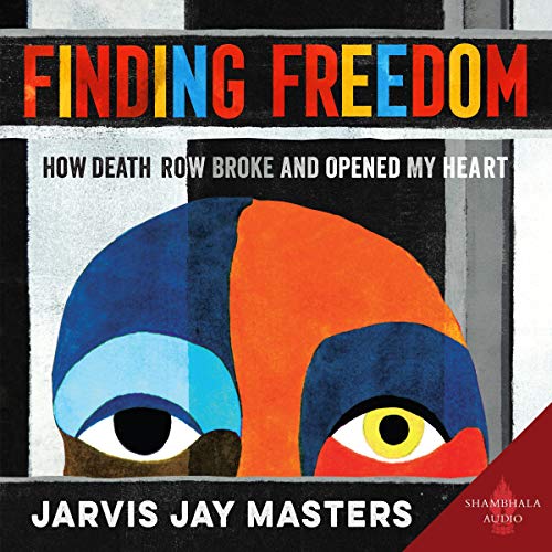 Finding Freedom by Jarvis Jay Masters