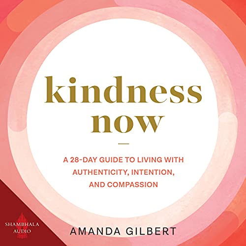 Kindness Now by Amanda Gilbert