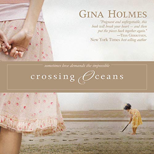 Crossing Oceans by Gina Holmes