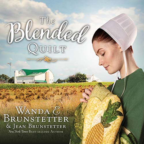The Blended Quilt by Wanda E Brunstetter