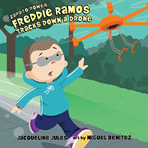 Freddie Ramos Tracks Down a Drone by Jacqueline Jules