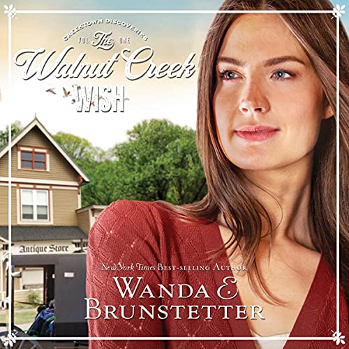 The Walnut Creek Wish by Wanda E. Brunstetter