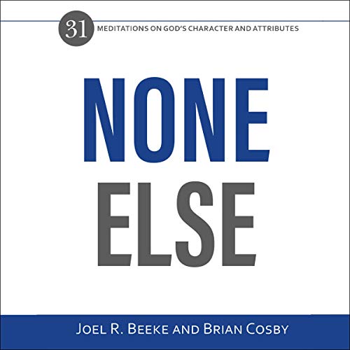 None Else by Joel R. Beeke