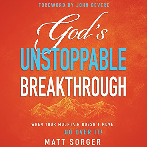 God's Unstoppable Breakthrough by Matt Sorger