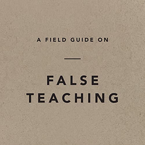 A Field Guide on False Teaching by Ligonier Ministries