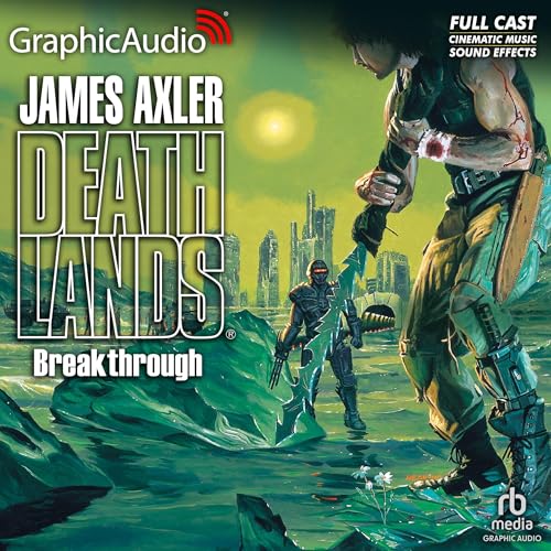 Breakthrough [Dramatized Adaptation] by James Axler