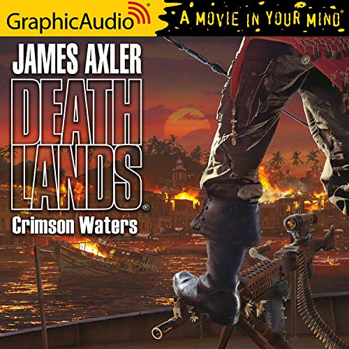 Crimson Waters [Dramatized Adaptation] by James Axler