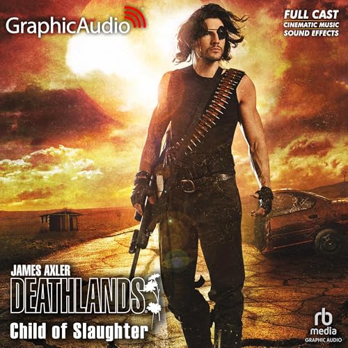 Child of Slaughter [Dramatized Adaptation] by James Axler