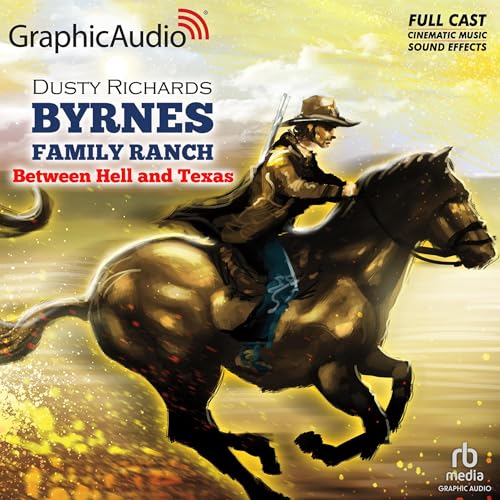 Between Hell and Texas [Dramatized Adaptation] by Dusty Richards