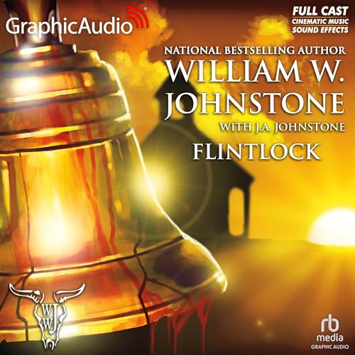 Flintlock [Dramatized Adaptation] by William W. Johnstone