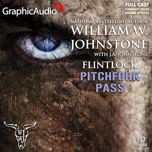 Pitchfork Pass [Dramatized Adaptation] by William W. Johnstone