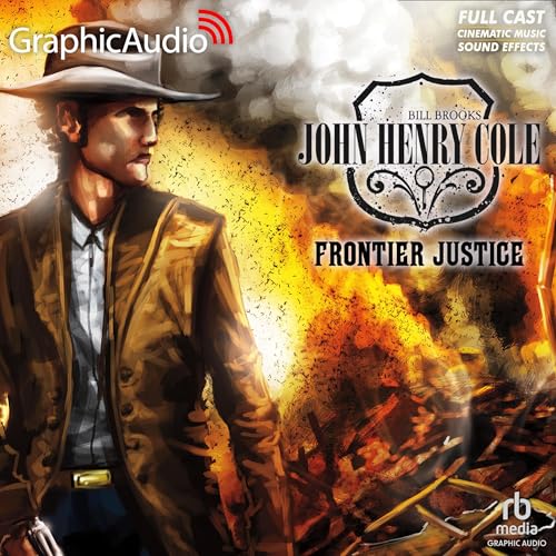 Frontier Justice [Dramatized Adaptation] by Bill Brooks