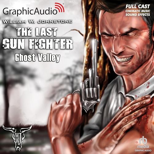 Ghost Valley [Dramatized Adaptation] by William W. Johnstone
