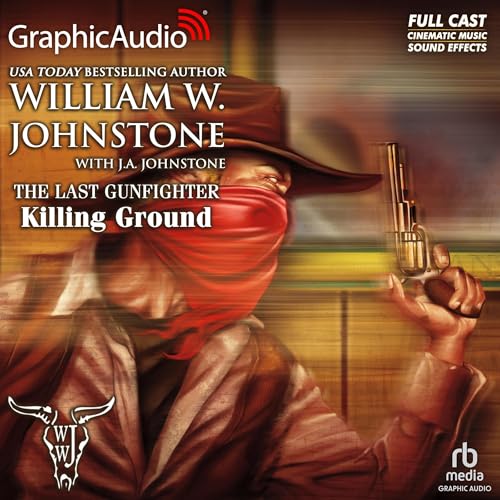 Killing Ground [Dramatized Adaptation] by William W. Johnstone