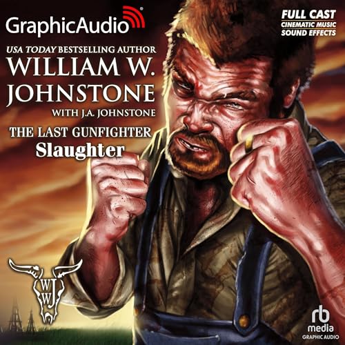 Slaughter [Dramatized Adaptation] by William W. Johnstone