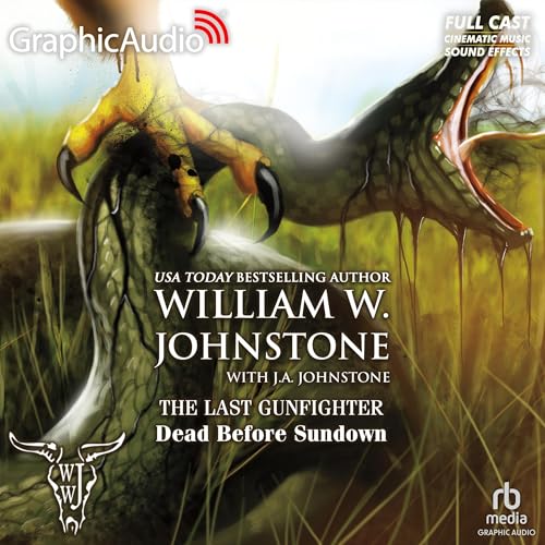 Dead Before Sundown [Dramatized Adaptation] by William W. Johnstone