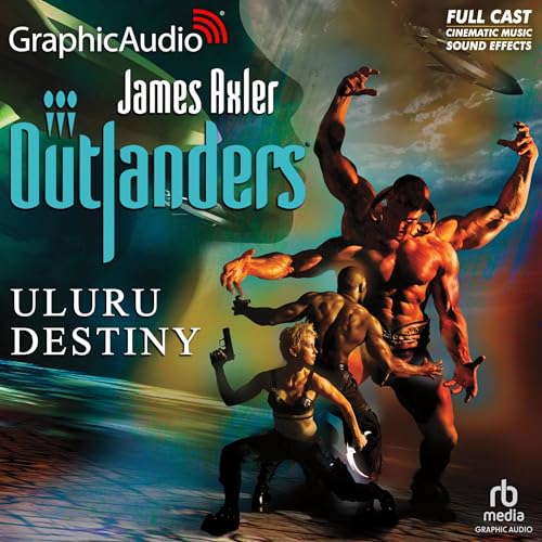 Uluru Destiny [Dramatized Adaptation] by James Axler