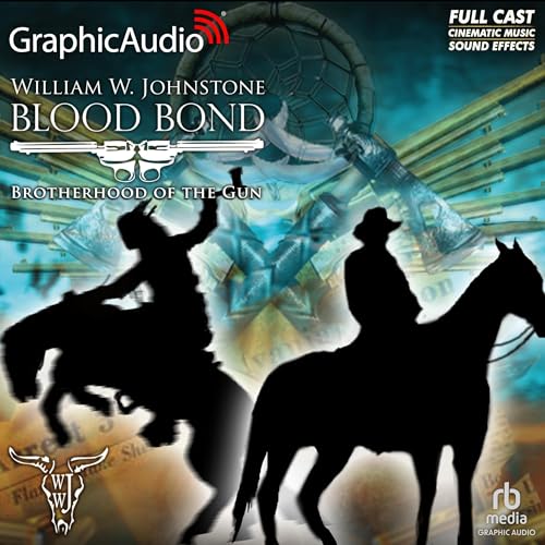 Brotherhood of the Gun [Dramatized Adaptation] by William W. Johnstone