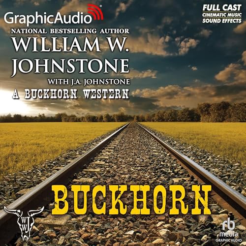Buckhorn [Dramatized Adaptation] by William W. Johnstone