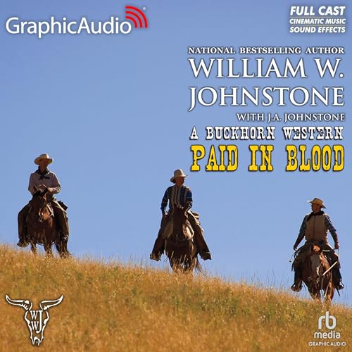 Paid In Blood [Dramatized Adaptation] by William W. Johnstone
