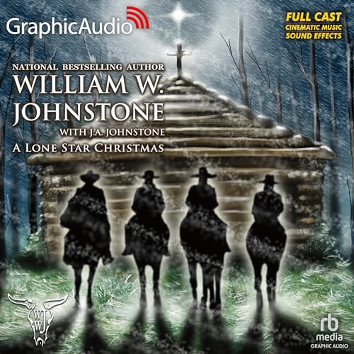 A Lone Star Christmas [Dramatized Adaptation] by William W. Johnstone