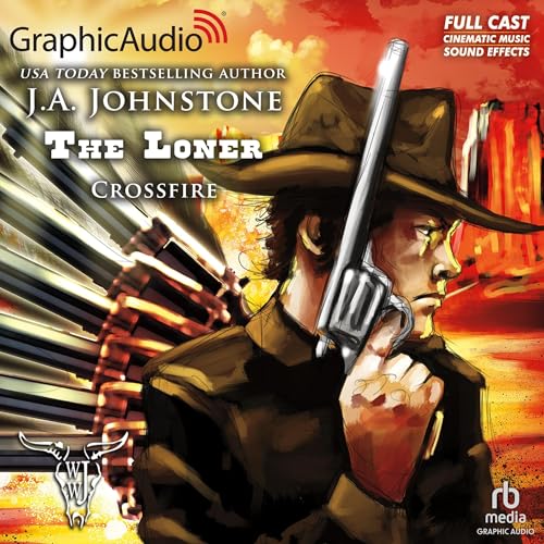 Crossfire [Dramatized Adaptation] by J. A. Johnstone