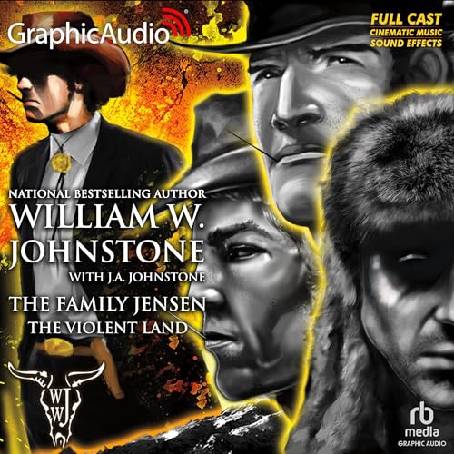 The Violent Land [Dramatized Adaptation] by William W. Johnstone