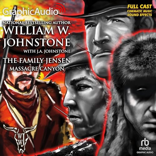 Massacre Canyon [Dramatized Adaptation] by William W. Johnstone