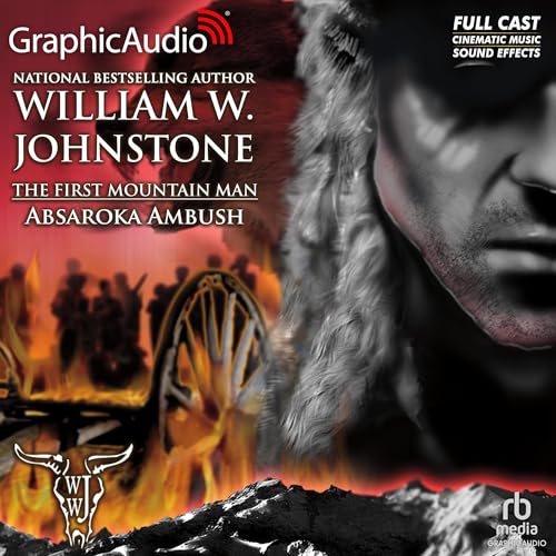 Absaroka Ambush [Dramatized Adaptation] by William W. Johnstone