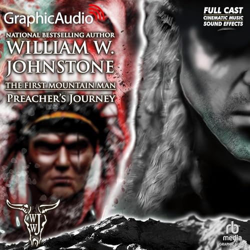 Preacher's Journey [Dramatized Adaptation] by William W. Johnstone