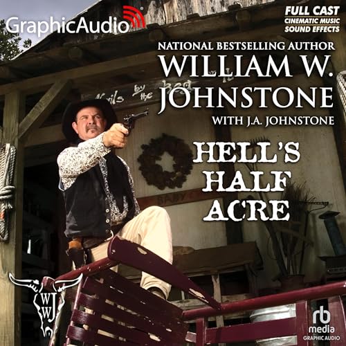Hell's Half Acre [Dramatized Adaptation] by William W. Johnstone