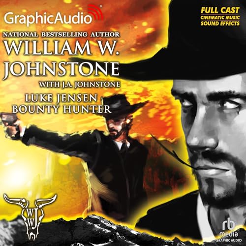 Bounty Hunter [Dramatized Adaptation] by William W. Johnstone
