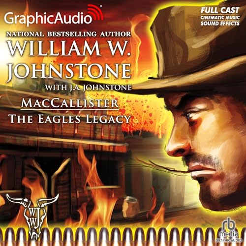The Eagles Legacy [Dramatized Adaptation] by William W. Johnstone
