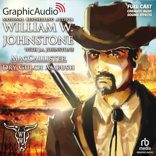 Dry Gulch Ambush [Dramatized Adaptation] by William W. Johnstone