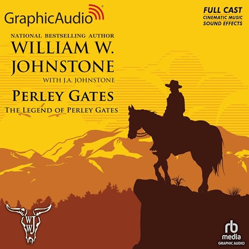 The Legend of Perley Gates [Dramatized Adaptation] by William W. Johnstone