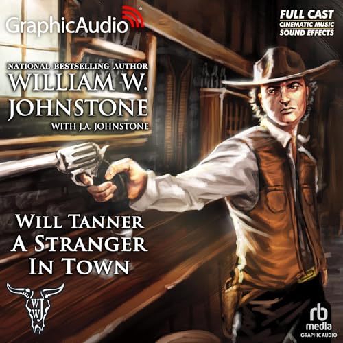 A Stranger In Town [Dramatized Adaptation] by William W. Johnstone