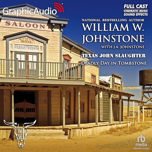 Deadly Day in Tombstone [Dramatized Adaptation] by William W. Johnstone