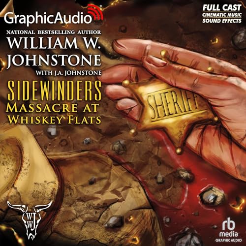 Massacre at Whiskey Flats [Dramatized Adaptation]