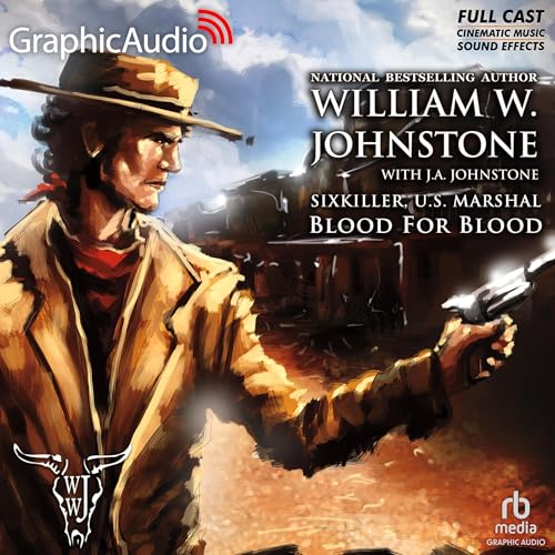 Blood For Blood [Dramatized Adaptation] by William W. Johnstone