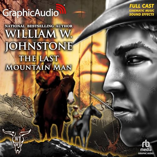 The Last Mountain Man [Dramatized Adaptation]