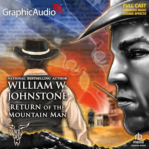 Return of the Mountain Man [Dramatized Adaptation] by William W. Johnstone