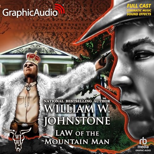 Law of the Mountain Man [Dramatized Adaptation] by William W. Johnstone
