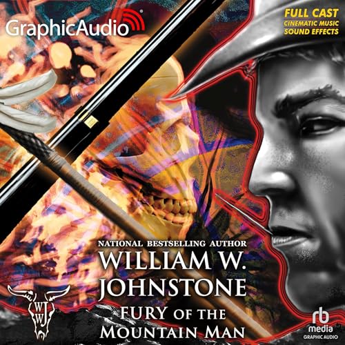 Fury of the Mountain Man [Dramatized Adaptation] by William W. Johnstone