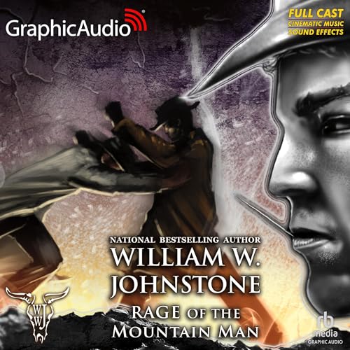 Rage of the Mountain Man [Dramatized Adaptation] by William W. Johnstone