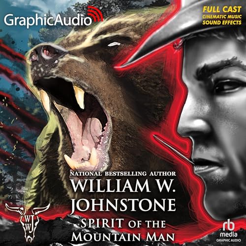 Spirit of the Mountain Man [Dramatized Adaptation] by William W. Johnstone
