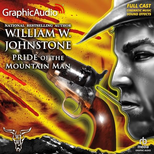 Pride of the Mountain Man [Dramatized Adaptation]